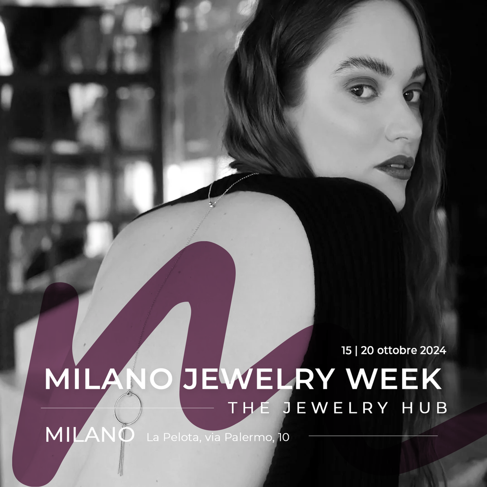 MILANO JEWELRY WEEK 15 | October 20, 2024 - The Jewelry Hub